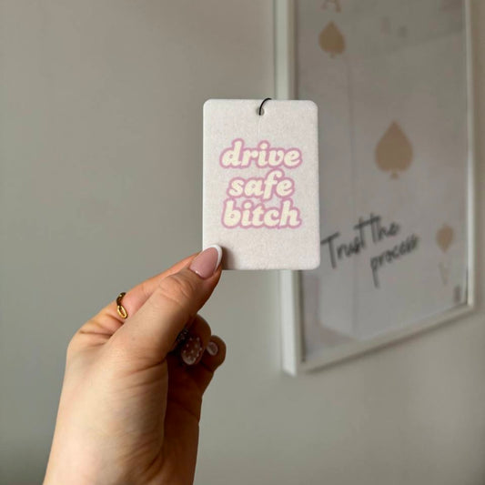 Drive safe bitch Autoduft